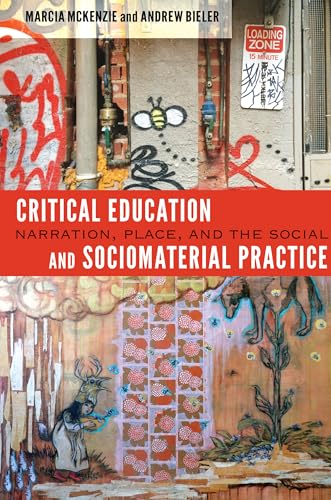 Stock image for Critical Education and Sociomaterial Practice : Narration, Place, and the Social for sale by Ria Christie Collections