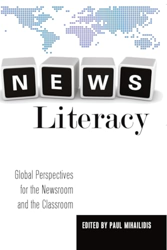 Immagine dell'editore per News Literacy: Global Perspectives for the Newsroom and the Classroom (Mass Communication and Journalism) venduto da Phatpocket Limited