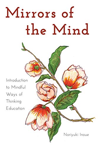 Imagen de archivo de Mirrors of the Mind: Introduction to Mindful Ways of Thinking Education (Educational Psychology) a la venta por Goodwill Books