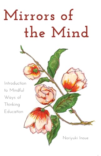 Stock image for Mirrors of the Mind: Introduction to Mindful Ways of Thinking Education (Educational Psychology) for sale by Goodwill Books