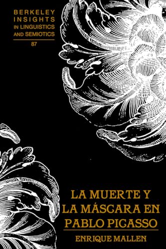 9781433116681: La muerte y la mscara en Pablo Picasso (87) (Berkeley Insights in Linguistics and Semiotics)