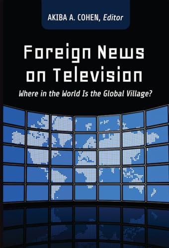Beispielbild fr Foreign News on Television Where in the World Is the Global Village zum Verkauf von PBShop.store US