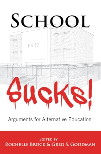 9781433117053: School Sucks!: Arguments for Alternative Education