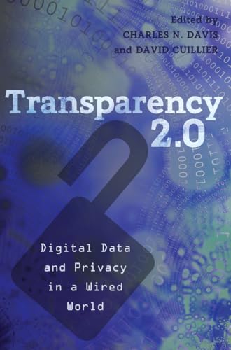 Stock image for Transparency 2.0 : Digital Data and Privacy in a Wired World for sale by Ria Christie Collections
