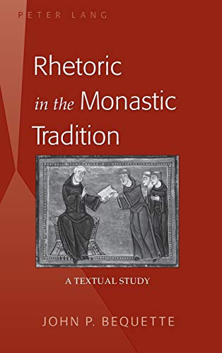 Stock image for Rhetoric in the Monastic Tradition: A Textual Study for sale by Powell's Bookstores Chicago, ABAA