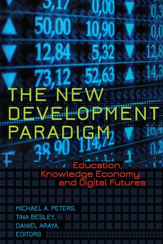 9781433118883: The New Development Paradigm: Education, Knowledge Economy and Digital Futures: 20 (Global Studies in Education)