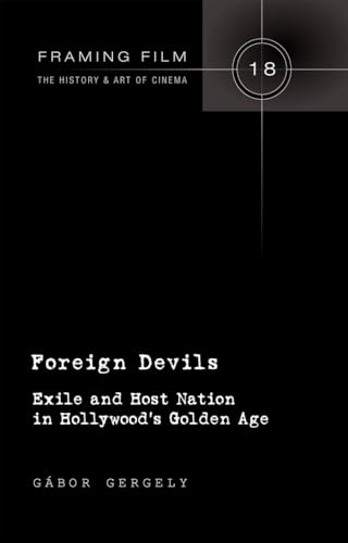 Stock image for Foreign Devils : Exile and Host Nation in Hollywood's Golden Age for sale by Ria Christie Collections