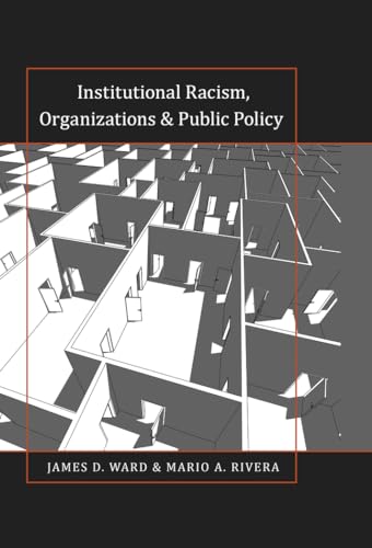 9781433119682: Institutional Racism, Organizations & Public Policy (46) (Black Studies and Critical Thinking)