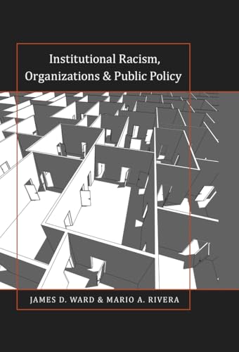 9781433119699: Institutional Racism, Organizations & Public Policy: 46 (Black Studies and Critical Thinking)