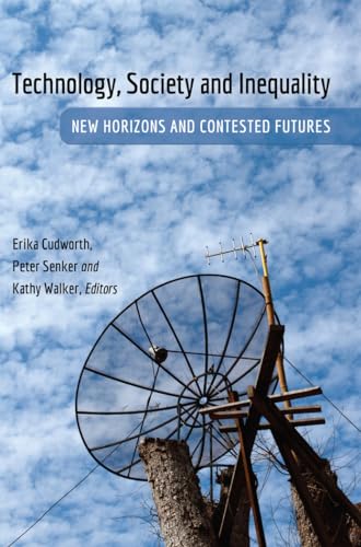 Beispielbild fr Technology, Society and Inequality: New Horizons and Contested Futures zum Verkauf von Book Dispensary