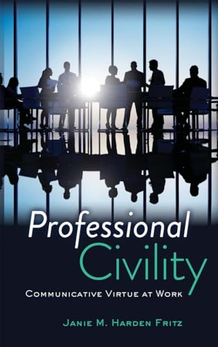 Stock image for Professional Civility: Communicative Virtue at Work for sale by HPB-Emerald