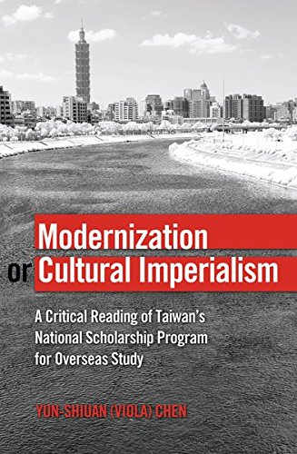 Beispielbild fr Modernization or Cultural Imperialism : A Critical Reading of Taiwans National Scholarship Program for Overseas Study zum Verkauf von Buchpark