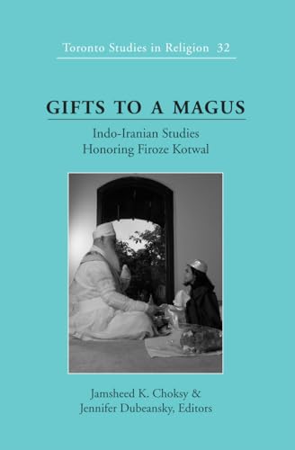 Imagen de archivo de Gifts to a Magus IndoIranian Studies Honoring Firoze Kotwal 32 Toronto Studies in Religion a la venta por PBShop.store US