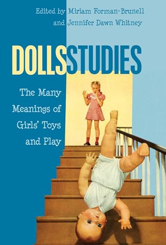 Imagen de archivo de Dolls Studies: The Many Meanings of Girls   Toys and Play (Mediated Youth) a la venta por HPB-Emerald