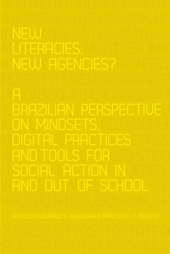 Stock image for New Literacies, New Agencies? : A Brazilian Perspective on Mindsets, Digital Practices and Tools for Social Action In and Out of School for sale by Ria Christie Collections