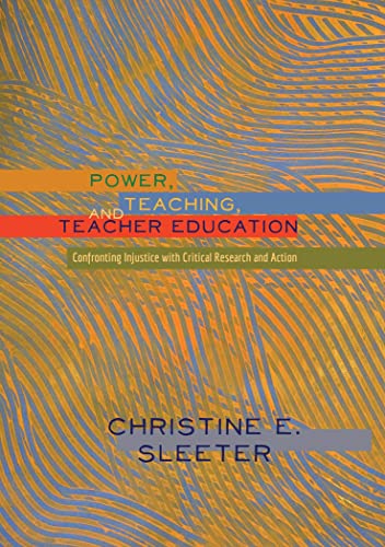 Beispielbild fr Power, Teaching, and Teacher Education: Confronting Injustice with Critical Research and Action (Higher Ed) zum Verkauf von Campus Bookstore
