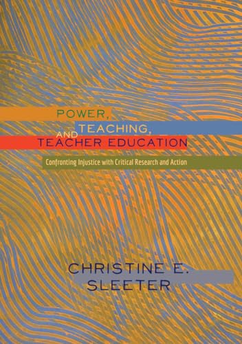 Beispielbild fr Power, Teaching, and Teacher Education : Confronting Injustice with Critical Research and Action zum Verkauf von Buchpark