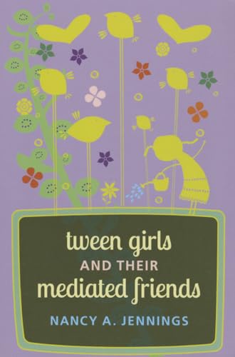 Stock image for Tween Girls and their Mediated Friends for sale by Ria Christie Collections