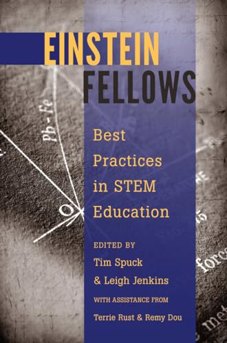 Stock image for Einstein Fellows: Best Practices in STEM Education ? With assistance from Terrie Rust & Remy Dou (Educational Psychology) for sale by GF Books, Inc.