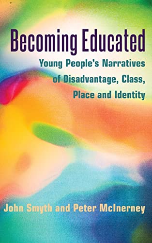 Beispielbild fr Becoming Educated : Young Peoples Narratives of Disadvantage, Class, Place and Identity zum Verkauf von Buchpark