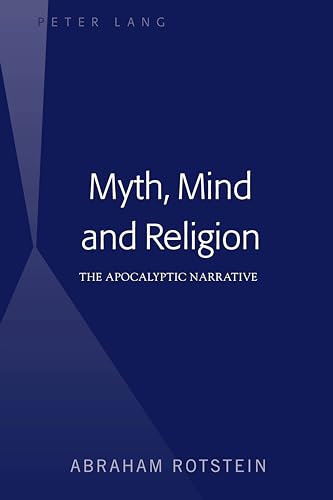 Stock image for Myth, Mind and Religion: The Apocalyptic Narrative for sale by Books From California