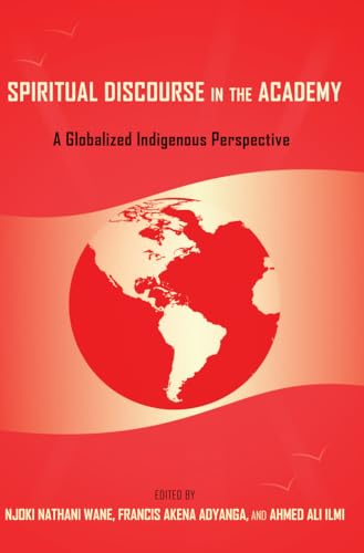 Beispielbild fr Spiritual Discourse in the Academy A Globalized Indigenous Perspective 55 Black Studies and Critical Thinking zum Verkauf von PBShop.store US