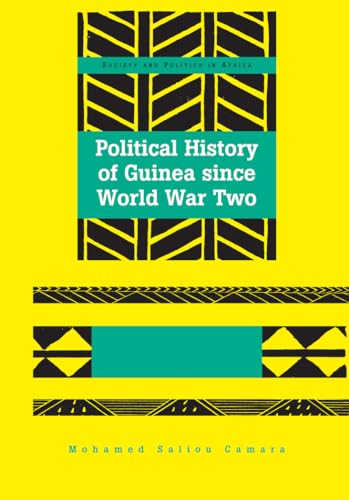 Imagen de archivo de Political History of Guinea since World War Two (Society and Politics in Africa) a la venta por Brook Bookstore