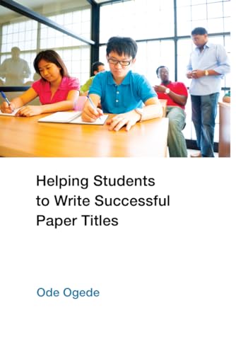 Beispielbild fr Helping Students to Write Successful Paper Titles zum Verkauf von suffolkbooks