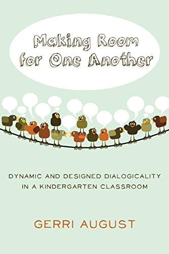 9781433122958: Making Room for One Another; Dynamic and Designed Dialogicality in a Kindergarten Classroom (49) (Rethinking Childhood)