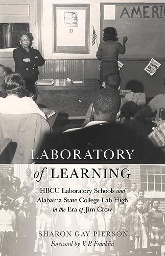 Stock image for Laboratory of Learning : HBCU Laboratory Schools and Alabama State College Lab High in the Era of Jim Crow for sale by Ria Christie Collections