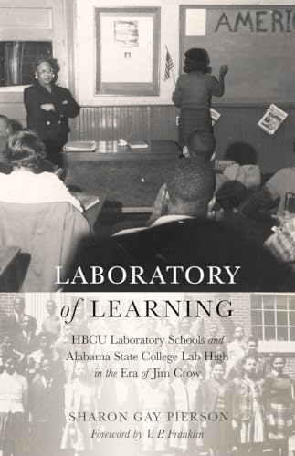 9781433123085: Laboratory of Learning: HBCU Laboratory Schools and Alabama State College Lab High in the Era of Jim Crow (58) (History of Schools and Schooling)