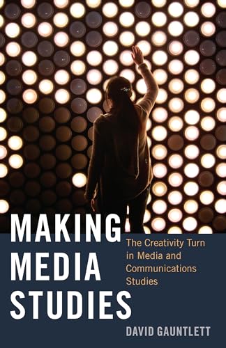 9781433123344: Making Media Studies: The Creativity Turn in Media and Communications Studies (93) (Digital Formations)