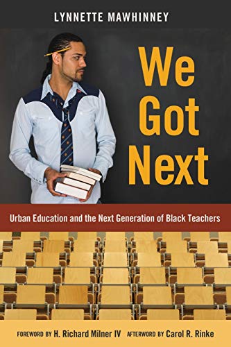 9781433123672: We Got Next: Urban Education and the Next Generation of Black Teachers: 48