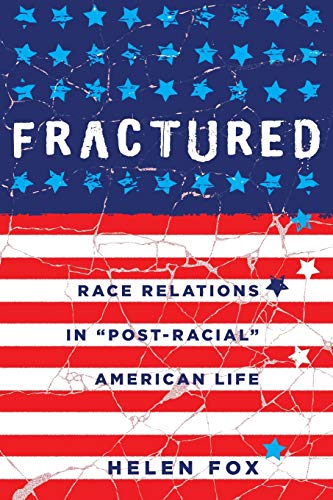 Imagen de archivo de Fractured: Race Relations in Post-Racial American Life a la venta por ThriftBooks-Atlanta