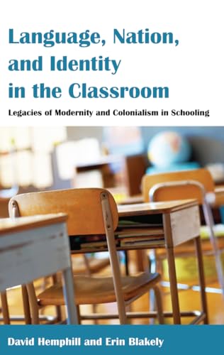 Beispielbild fr Language, Nation, and Identity in the Classroom: Legacies of Modernity and Colonialism in Schooling (Counterpoints) zum Verkauf von BooksRun