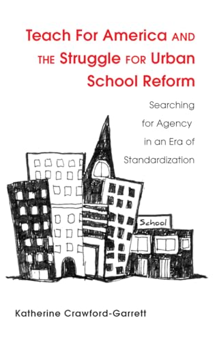 Immagine stock per Teach for America and the Struggle for Urban School Reform: Searching for Agency in an Era of Standardization: 21