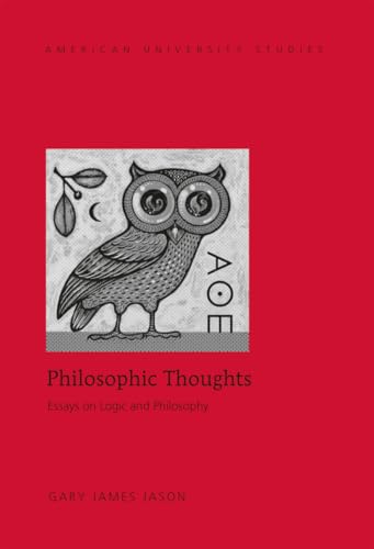 Imagen de archivo de Philosophic Thoughts: Essays on Logic and Philosophy (American University Studies) a la venta por MusicMagpie