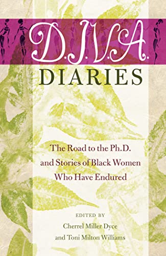 Beispielbild fr D.I.V.A. Diaries: The Road to the Ph.D. and Stories of Black Women Who Have Endured (Black Studies and Critical Thinking) zum Verkauf von Books From California
