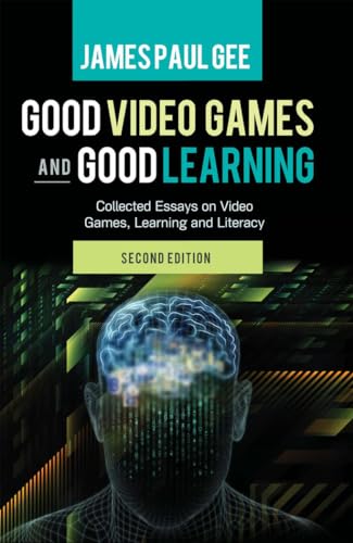 Beispielbild fr Good Video Games and Good Learning: Collected Essays on Video Games, Learning and Literacy (New Literacies and Digital Epistemologies) zum Verkauf von Monster Bookshop