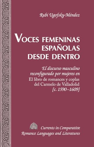 9781433124013: Voces femeninas espaolas desde dentro: El discurso masculino reconfigurado por mujeres en 