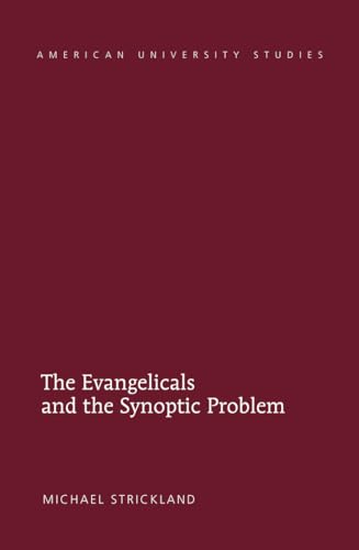 Beispielbild fr The Evangelicals and the Synoptic Problem (American University Studies) zum Verkauf von Powell's Bookstores Chicago, ABAA