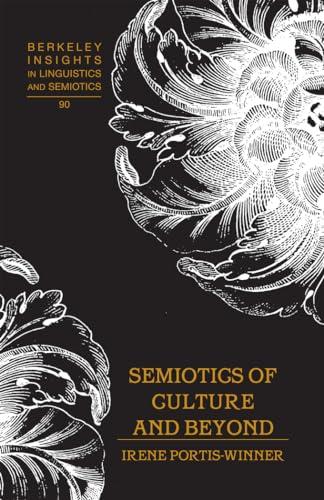 Beispielbild fr Semiotics of Culture and Beyond (Berkeley Insights in Linguistics and Semiotics) zum Verkauf von Powell's Bookstores Chicago, ABAA