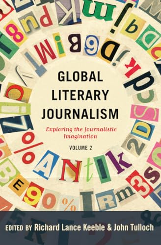 Stock image for Global Literary Journalism : Exploring the Journalistic Imagination, Volume 2 for sale by Ria Christie Collections