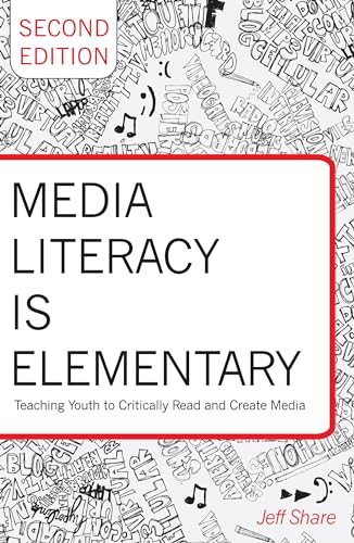 Stock image for Media Literacy is Elementary : Teaching Youth to Critically Read and Create Media- Second Edition for sale by Ria Christie Collections