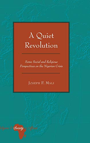 Stock image for A Quiet Revolution : Some Social and Religious Perspectives on the Nigerian Crisis for sale by Ria Christie Collections