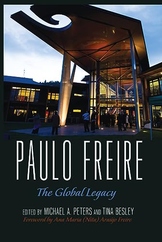9781433125317: Paulo Freire; The Global Legacy (500) (Counterpoints: Studies in Criticality)