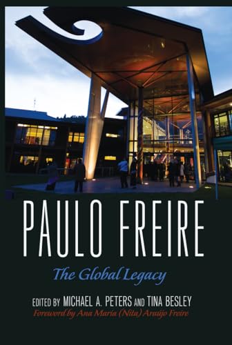 9781433125324: Paulo Freire: The Global Legacy: 500 (Counterpoints: Studies in Criticality)