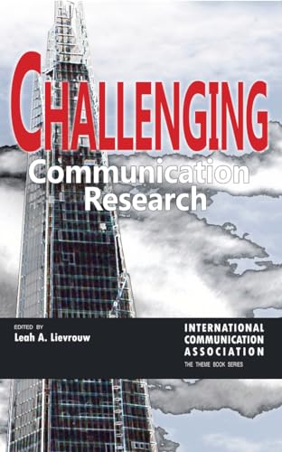 Beispielbild fr Challenging Communication Research 1 ICA International Communication Association Annual Conference Theme Book Series zum Verkauf von PBShop.store US