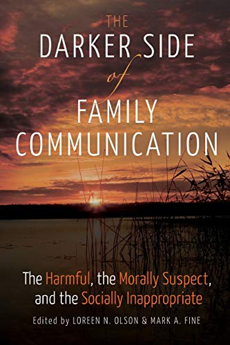 Stock image for The Darker Side of Family Communication : The Harmful, the Morally Suspect, and the Socially Inappropriate for sale by Ria Christie Collections