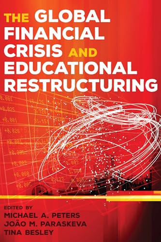 Imagen de archivo de The Global Financial Crisis and Educational Restructuring (Global Studies in Education) a la venta por The Book Spot